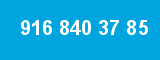 916 840 37 85